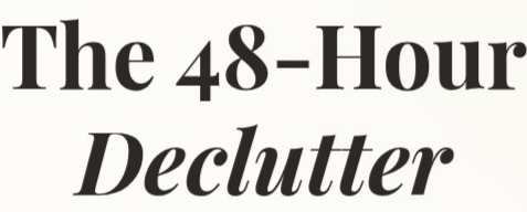 The 48-Hour Declutter Guide